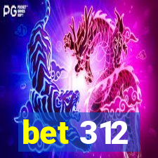 bet 312